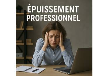 COMPRENDRE ET PREVENIR L&rsquo;EPUISEMENT PROFESSIONNEL